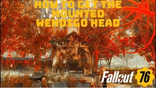 Fallout 76: How to get the Mounted Wendigo Head