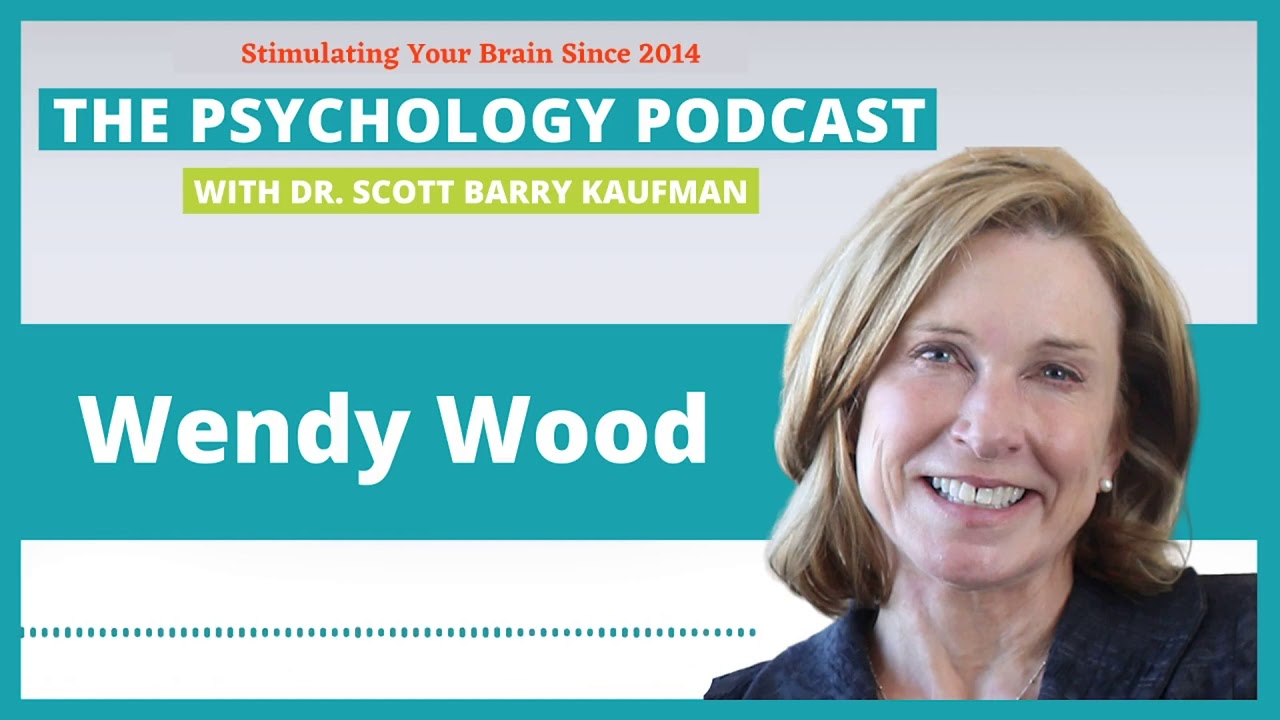 How to Make Positive Changes that Stick with Wendy Wood || The Psychology Podcast