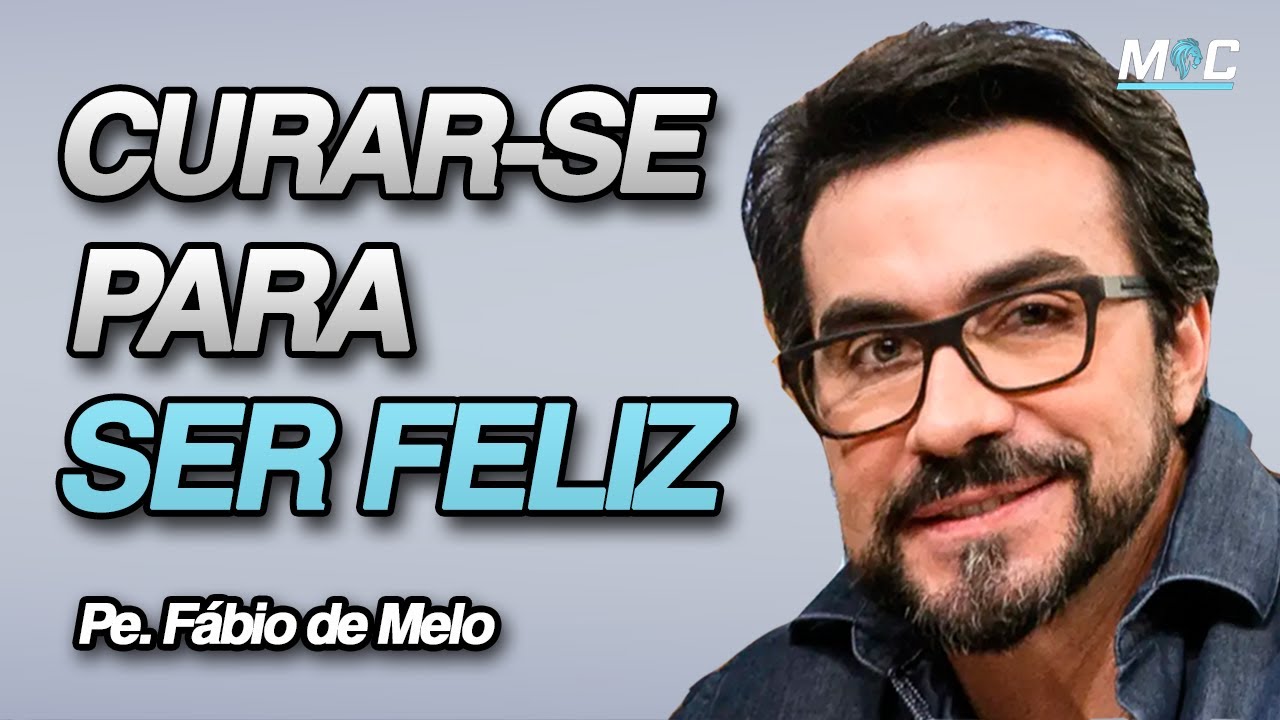 CURAR-SE PARA SER FELIZ | PE. FÁBIO DE MELO (Motivação Cristã ✞)