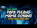 SENTAK GACOR PAPA PULANG MAMA GOYANG SPESIAL MALAM TAHUN BARU 2024 Reski Margilano