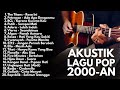 LAGU POP 2000 AN BAND INDONESIA HITS YANG BIKIN NOSTALGIA Playlist Full Album Lagu Indonesia