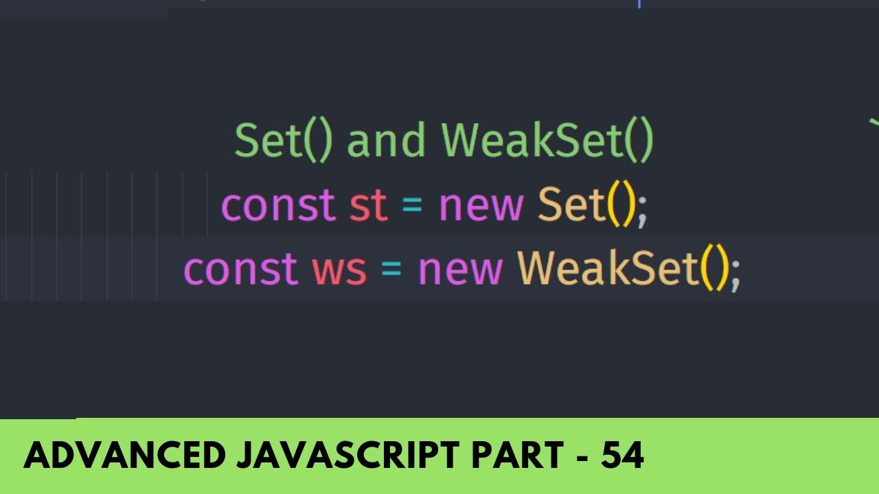 Learn Set() & WeakSet() in Detail - Advance JavaScript Tutorial Part 54