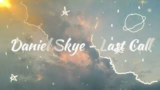 Daniel Skye - Last Call