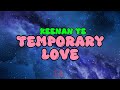 KEENAN TE TEMPORARY LOVE