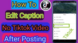 How To Edit Your Tiktok Caption || Can you edit tiktok caption after posting || Edit tiktok video