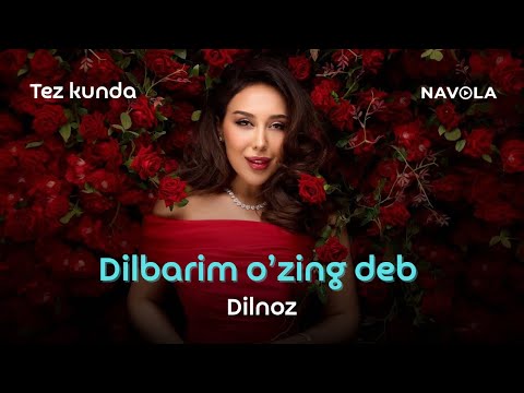 Dilnoz Hakimova - Dilbarim o’zing deb | Tez kunda…