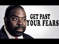 GET PAST YOUR FEARS - Les Brown