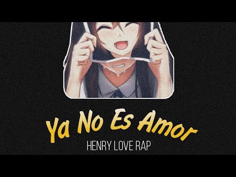 (el Rap mas triste del mundo)😥 Ya No Es Amor💔 Henry Love Rap