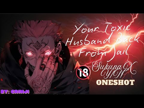 Your Toxic Husband Back from Jail || Sukuna X Y/N JJK Text Story Oneshot