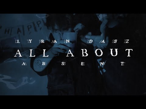 absent x Lyran Dasz - ALL ABOUT (OFFICIAL VIDEO | prod. by 3LTHEGOD)