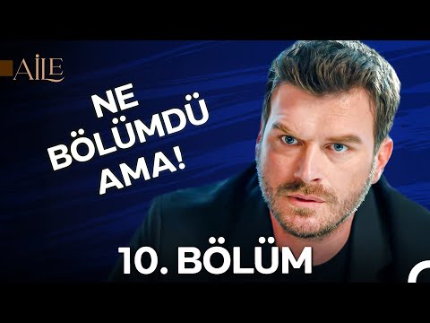 "Soykan Olmanın Bedeli" 10. Bölüm - Aile