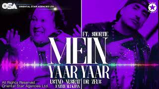 Mein Yaar Yaar (Akhiyan Lar Gaiyan) | Nusrat Fateh Ali Khan &amp; Dr Zeus Ft. Shortie | OSA Worldwide