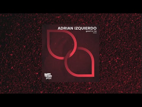 HTL043 - Adrian Izquierdo - Good to Me