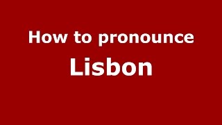 How to pronounce Lisbon