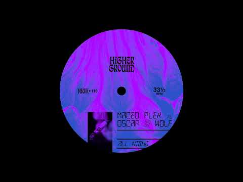 Maceo Plex - All Night ft. Oscar and the Wolf (Garage Version)