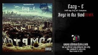 Eazy E   Boyz in tha Hood (Remix) #ubmurdatv #ruthlesspropaganda