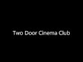 Two Door Cinema Club Start Again 