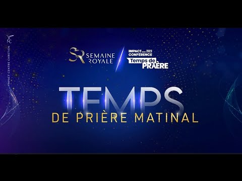 J7 - TEMPS DE PRIÈRE MATINAL - Impact Conférence 2023