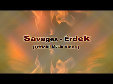 SAVAGES - ÉRDEK  / Official Music Video / 2021 /