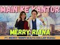 MERRY RIANA MIMPI SEJUTA DOLLAR KANTORNYA KEREN BANGET NGAPAIN AJA
