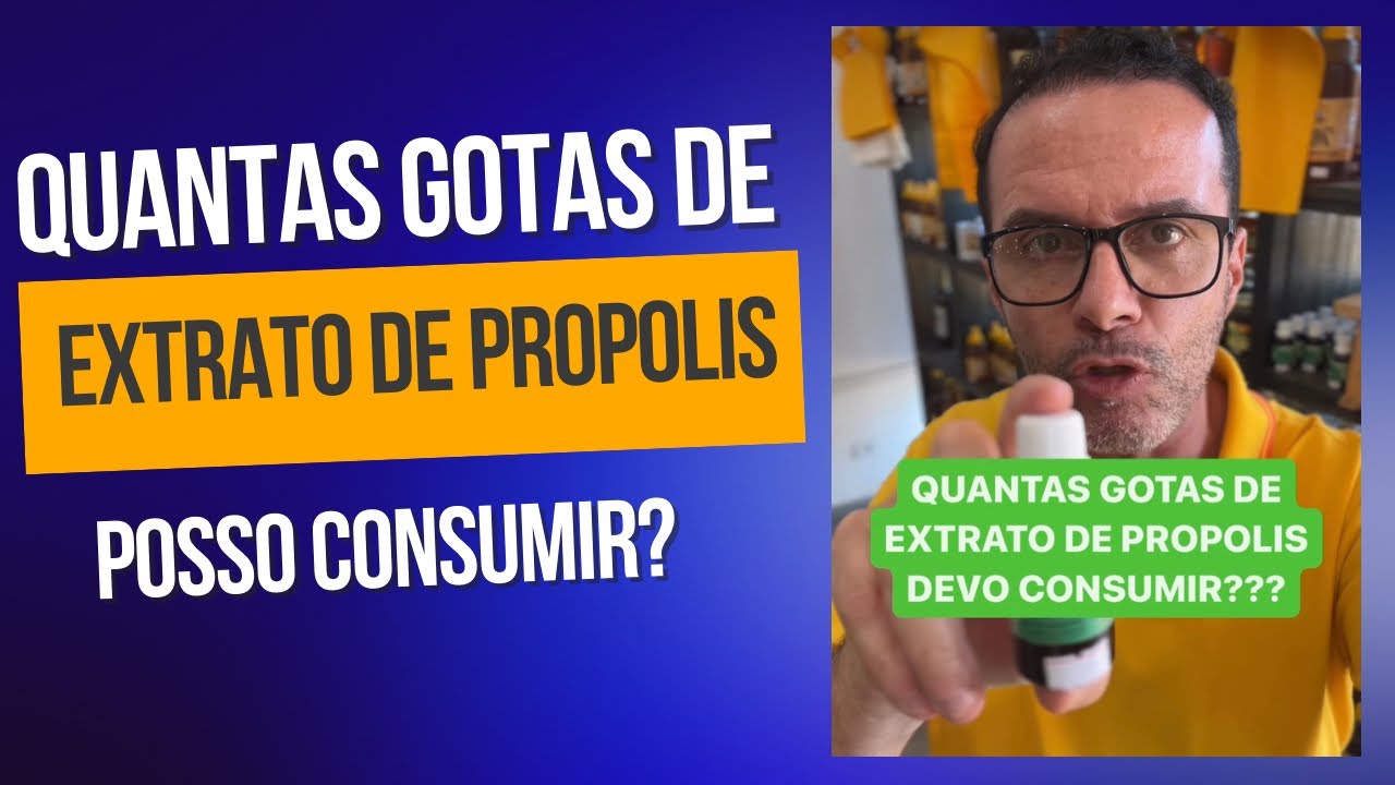 Quantas gotas de extrato de propolis posso consumir?