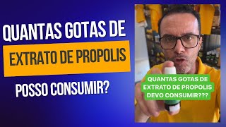 Quantas gotas de extrato de propolis posso consumir?