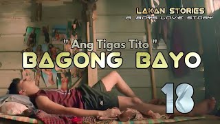 BAGONG BAYO  Ep18  Ang Tigas Tito  Big Boss Lakan 