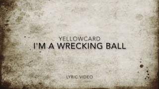 YELLOWCARD - I&#39;M A WRECKING BALL lyrics