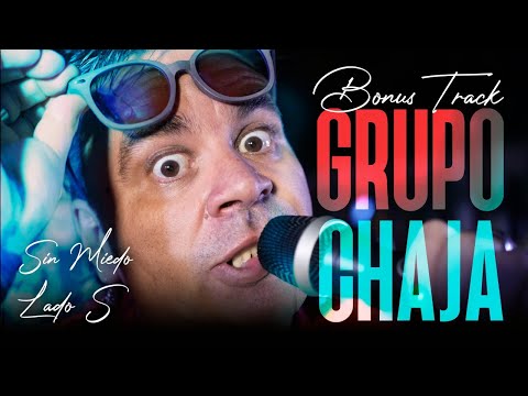GRUPO CHAJA - BONUS TRACK (SIN MIEDO : LADO "S")