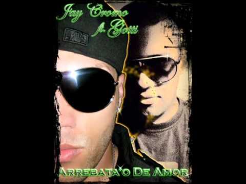 Jay Cromo (f. Gotti 'El Intocable') - Arrebata'o De Amor (Prod. Dj Lacarfary)