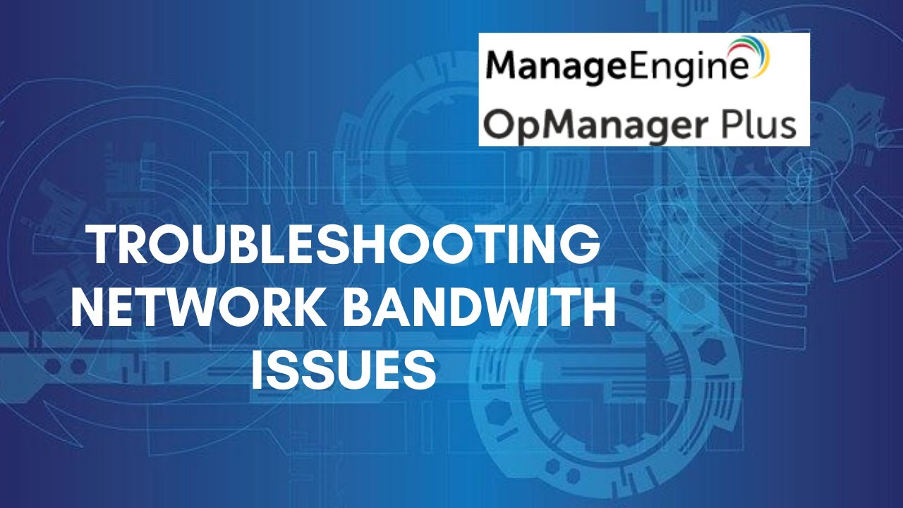 OpManager Plus: Troubleshoot network bandwidth issues