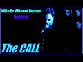 The Call - With Or Without Reason - (Remix)