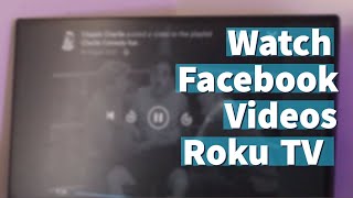 How to Watch Facebook Videos on  Roku TV