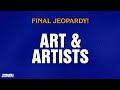 Art Artists Final Jeopardy JEOPARDY