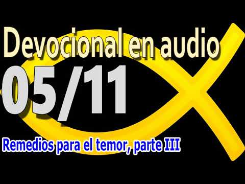 Devocional en audio 05/11 - Remedios para el temor parte III