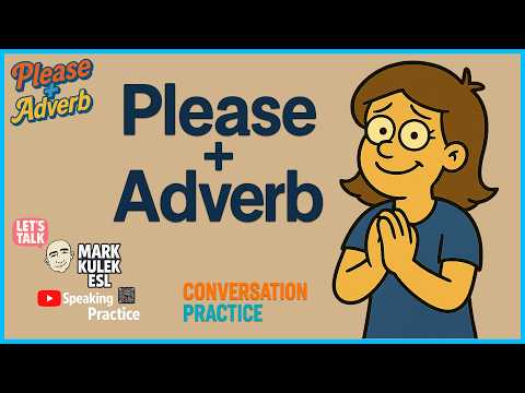 Please + Adverb | Learn English with Mark Kulek ESL