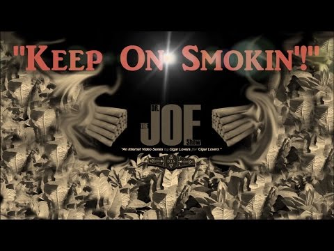 Welcome to The Dr. Joe Show - "Pure Cigar Entertainment!"