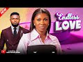 ENDLESS LOVE Full Movie Best Of MAURICE SAM SONIA UCHE 2025 Trending Nollywood Full Movie