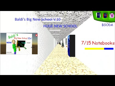 Baldi's Big New School V10 (Birthday Special!)