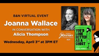 #BNEvents: Joanna Wallace discusses YOU'D LOOK BETTER AS A GHOST with Alicia Thompson