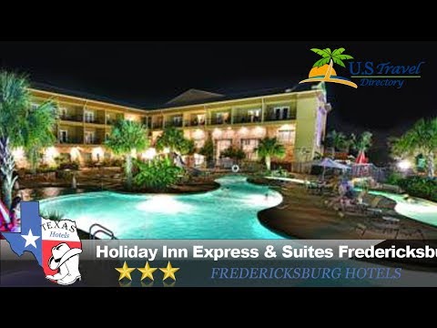 Holiday Inn Express & Suites Fredericksburg - Fredericksburg Hotels, Texas