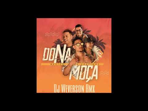 Os Cretinos, Bevick - Dona Moça (Dj Weverson Remix)