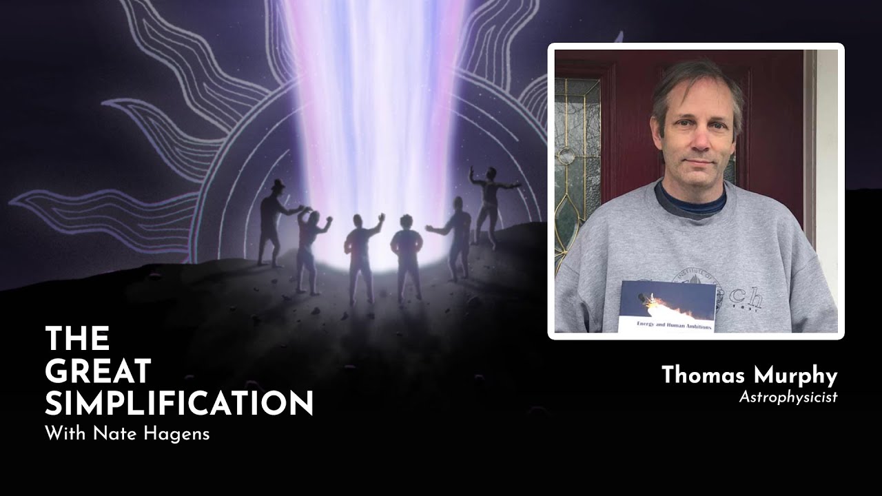 Thomas Murphy: “Physics and Planetary Ambitions” | The Great Simplification #18
