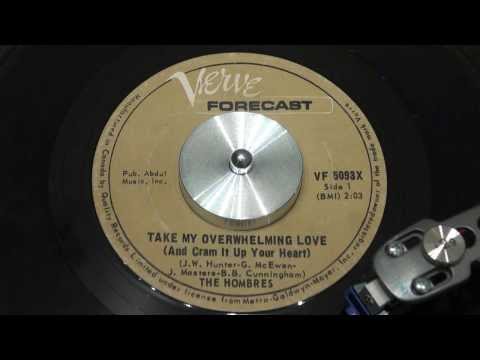 THE HOMBRES - Take My Overwhelming Love (And Cram It Up Your Heart) - 1968 - VERVE FORECAST