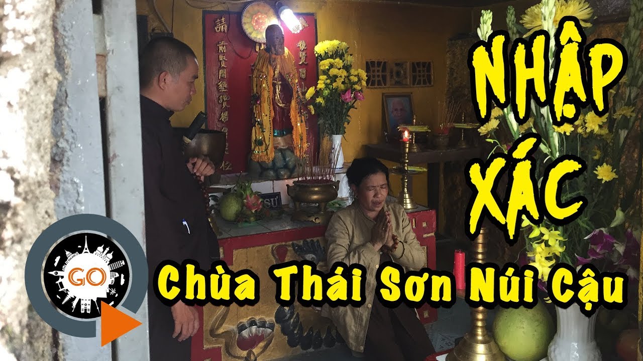 Cận cảnh Nhập Xác ở chùa Thái Sơn Núi Cậu | Quang Chau
