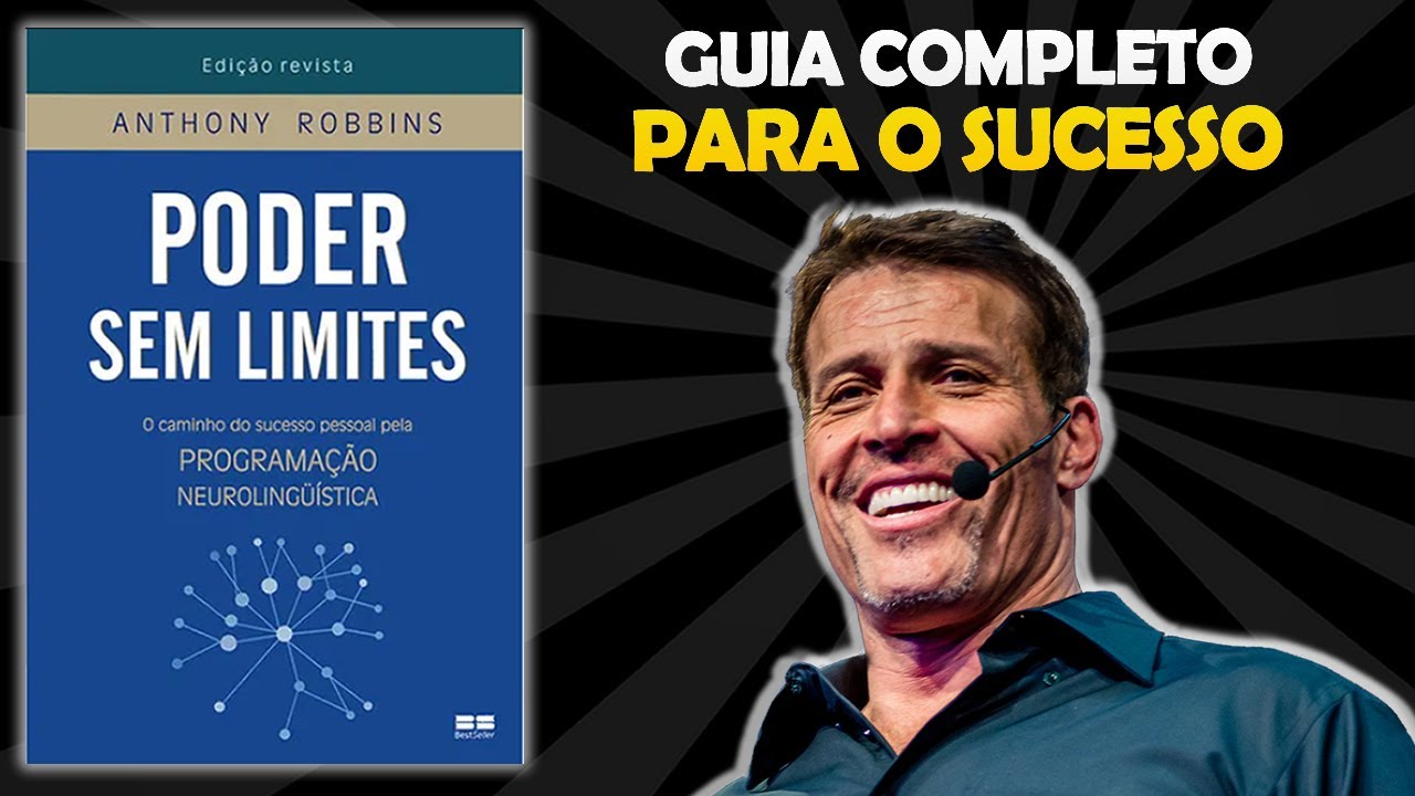 PODER SEM LIMITES - Tony Robbins - Resumo completo do livro