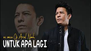 Download lagu UNTUK APA LAGI || UTHA LIKUMAHUWA || Cipt. GEORGIE LEIWAKABESSY || Cover by ai voice of Ariel Noah mp3