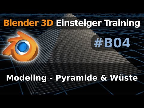 Blender 3D Einsteiger Training - B04 - Modeling - Pyramide und Wüste (Tutorial Deutsch)