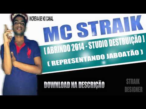 MC STRAIK- ABRINDO 2014 - ( STUDIO DESTRUIÇAO )