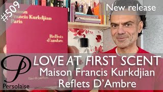 Maison Francis Kurkdjian Reflets D'Ambre perfume review on Persolaise Love At First Scent ep 509